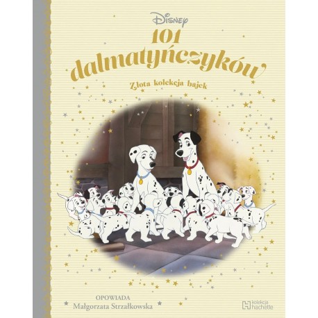 101 dalmatyńczyków. Złota kolekcja bajek 4 Małgorzata Strzałkowska motyleksiazkowe.pl
