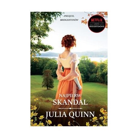 Najpierw skandal /Prequel Bridgertonów Julia Quinn motyleksiazkowe.pl