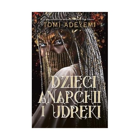 Dzieci anarchii i udręki /Dziedzictwo Oriszy 3 Tomi Adeyemi motyleksiazkowe.pl