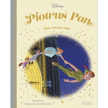 Piotruś Pan. Złota kolekcja bajek 10 Małgorzata Strzałkowska motyleksiazkowe.pl
