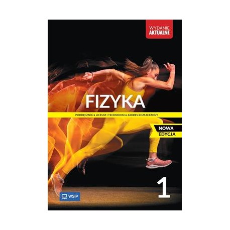 Fizyka 1 Podręcznik Liceum i technikum Zakres rozszerzony Nowa edycja motyleksiazkowe.pl