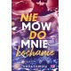 Nie mów do mnie kochanie Gosia Lisińska motyleksiazkowe.pl