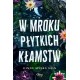W mroku płytkich kłamstw Ginny Myers Sain motyleksiazkowe.pl