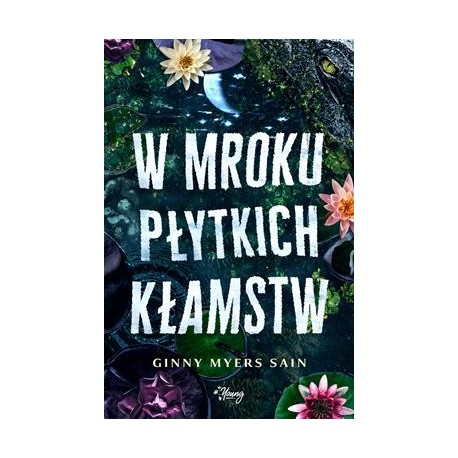W mroku płytkich kłamstw Ginny Myers Sain motyleksiazkowe.pl