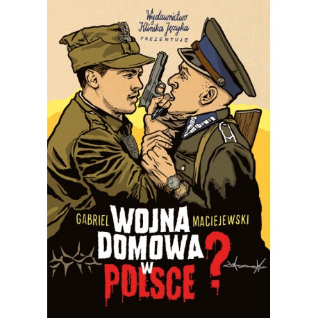 Wojna domowa w Polsce? Gabriel Maciejewski motyleksiazkowe.pl