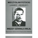 Między Dźwiną i Wilią  Wspomnienia żołnierza Armii Krajowej Ziemi Wileńskiej