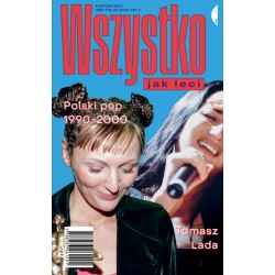 Wszystko jak leci Polski pop 1990-2000 Lada Tomasz motyleksiazkowe.pl