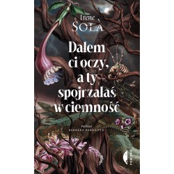 Dałem ci oczy, a ty spojrzałaś w ciemność Sola Irene motyleksiazkowe.pl