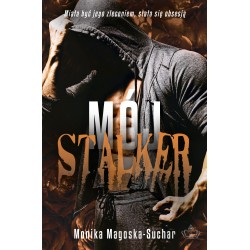 Mój stalker Magoska-Suchar Monika motyleksiazkowe.pl