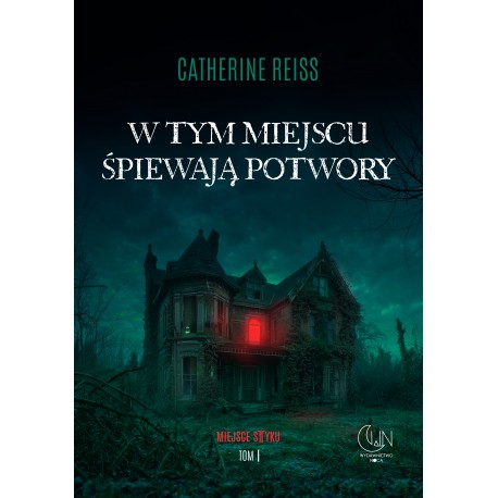 W tym miejscu śpiewają potwory Catherine Reiss motyleksiazkowe.pl