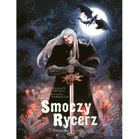 Smoczy rycerz 2: Dolina bez Powrotu Scenariusz: Emanuele Arioli Rysunki: Emiliano Tanzillo motyleksiazkowe.pl