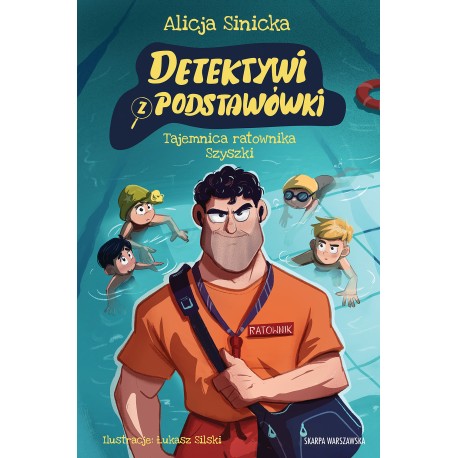 Detektywi z podstawówki. Tajemnica ratownika Szyszki Alicja Sinicka motyleksiazkowe.pl