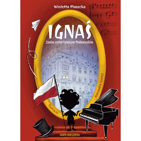 Ignaś. Zanim został Ignacym Paderewskim Wioletta Piasecka motyleksiazkowe.pl