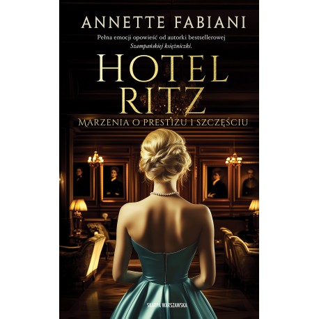 Hotel Ritz. Marzenia o prestiżu i szczęściu Annette Fabiani motyleksiazkowe.pl