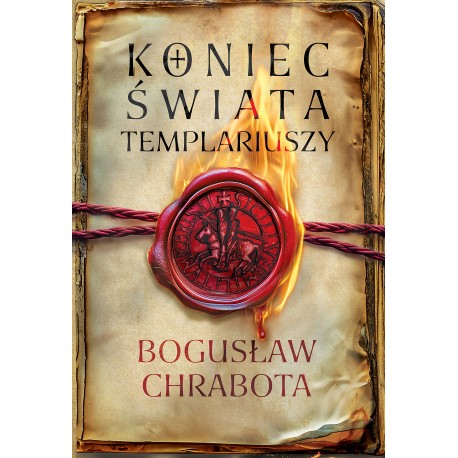 Koniec świata templariuszy Bogusław Chrabota motyleksiazkowe.pl