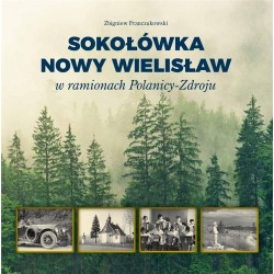 Sokołówka i Nowy Wielisław w ramionach Polanicy - Zdroju Franczukowski Zbigniew motyleksiazkowe.pl