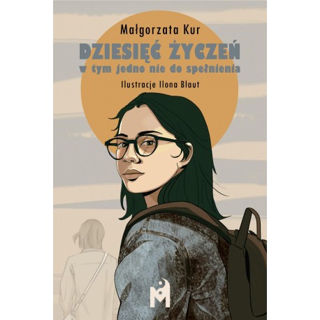 Dziesięć życzeń, w tym jedno nie do spełnienia Małgorzata Kur motyleksiazkowe.pl