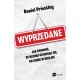 Wyprzedane. Jak sprawić, by klienci ustawiali się do ciebie w kolejce  Daniel Priestley motyleksiazkowe.pl