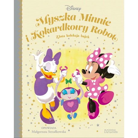 Myszka Minnie i Kokardkowy Robot. Złota kolekcja bajek Małgorzata Strzałkowska motyleksiazkowe.pl