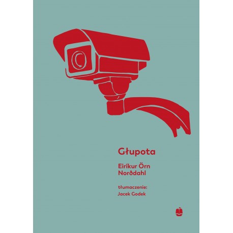 Głupota Eiríkur Örn Norðdahl motyleksiazkowe.pl