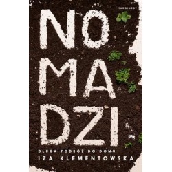 Nomadzi. Długa podróż do domu Iza Klementowska motyleksiazkowe.pl