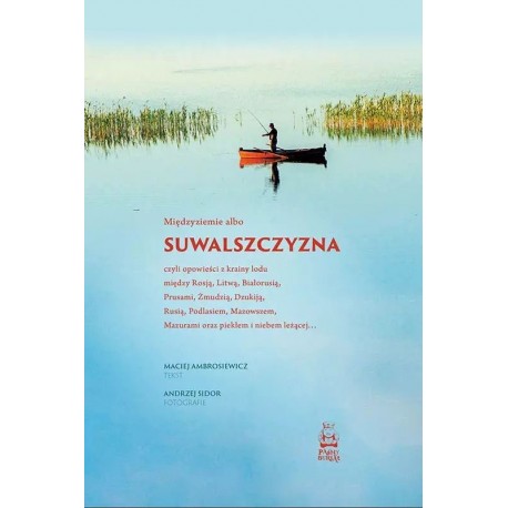 Międzyziemie albo Suwalszczyzna Maciej Ambrosiewicz motyleksiazkowe.pl