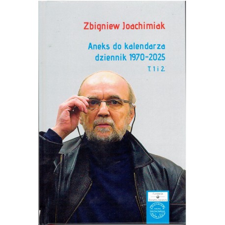 Aneks do kalendarza, dziennik 1970-2025, t. 1 i 2 Zbigniew Joachimiak motyleksiazkowe.pl