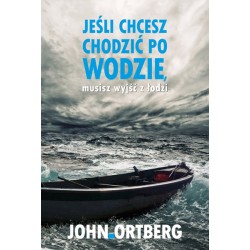 Jeśli chcesz chodzić po wodzie musisz wyjść z łodzi