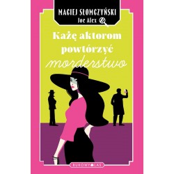 Każę aktorom powtórzyć morderstwo Słomczyński Maciej motyleksiazkowe.pl