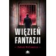 Więzień fantazji Jakub Relewicz motyleksiazkowe.pl