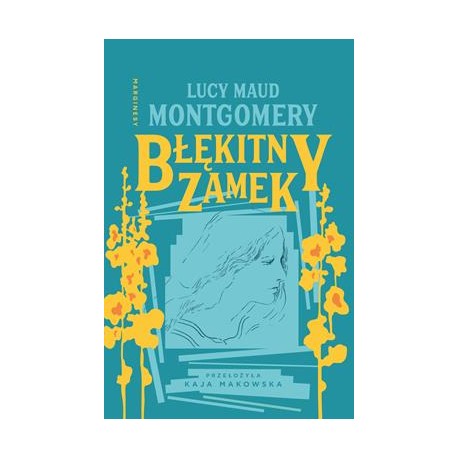 Błękitny zamek Lucy Maud Montgomery motyleksiazkowe.pl