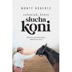 Człowiek, który słucha koni Monty Roberts motyleksiazkowe.pl