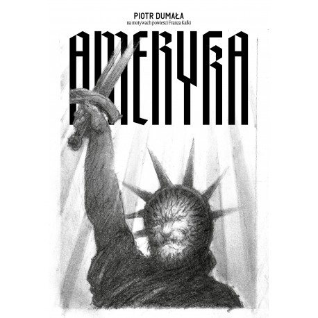 Ameryka Piotr Dumała (scenariusz, rysunki, na podstawie powieści Franza Kafki) motyleksiazkowe.pl