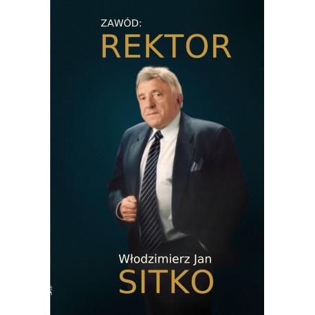 Zawód: Rektor Włodzimierz Jan Sitko motyleksiazkowe.pl