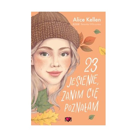 23 jesienie, zanim Cię poznałam. Wracać do ciebie. Tom 2 Alice Kellen motyleksiazkowe.pl