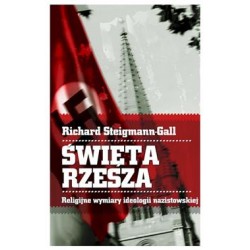 Święta Rzesza. Religijne wymiary ideologii nazistowskiej Richard Steigmann-Gall motyleksiazkowe.pl