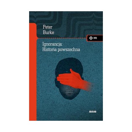 Ignorancja: Historia powszechna Peter Burke motyleksiazkowe.pl