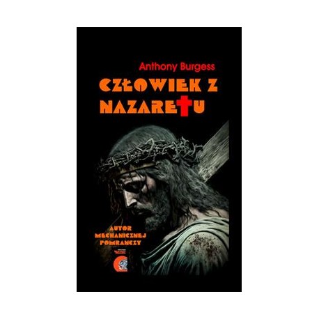 Człowiek z Nazaretu Anthony Burgess motyleksiazkowe.pl