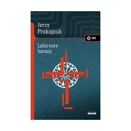 Labirynty herezji Jerzy Prokopiuk motyleksiazkowe.pl