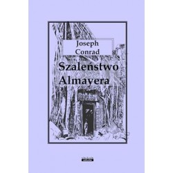 Szaleństwo Almayera Joseph Conrad motyleksiazkowe.pl