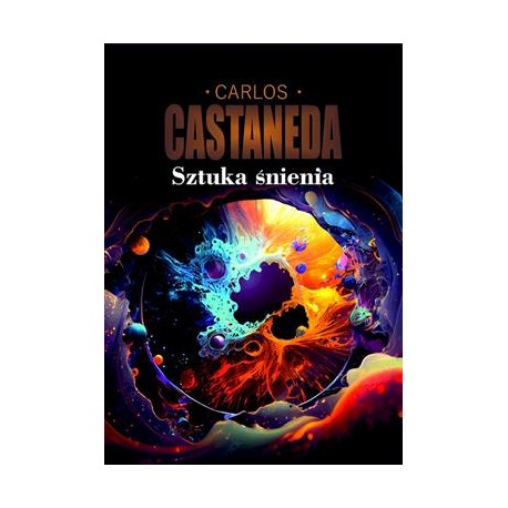 Sztuka śnienia Carlos Castaneda motyleksiazkowe.pl