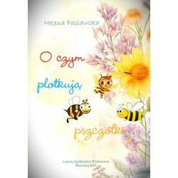 O czym plotkują pszczółki Pasławska Helena motyleksiazkowe.pl