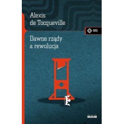 Dawne rządy a rewolucja Alexis De Tocqueville motyleksiazkowe.pl