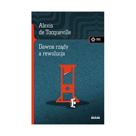Dawne rządy a rewolucja Alexis De Tocqueville motyleksiazkowe.pl