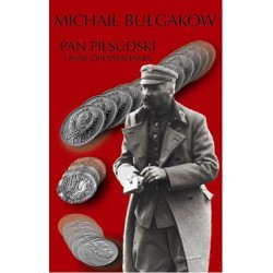 Pan Piłsudski i inne opowiadania Michaił Bułhakow motyleksiazkowe.pl