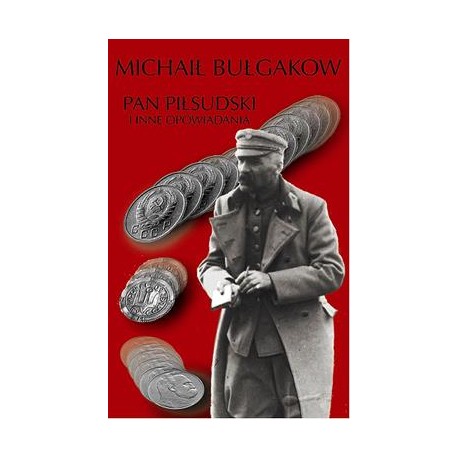 Pan Piłsudski i inne opowiadania Michaił Bułhakow motyleksiazkowe.pl