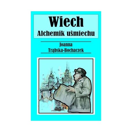 Wiech Alchemik uśmiechu Joanna Bochaczek-Trąbska motyleksiazkowe.pl