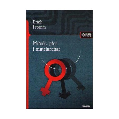 Miłość, płeć i matriarchat Erich Fromm motyleksiazkowe.pl