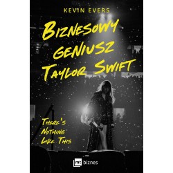 Biznesowy geniusz Taylor Swift Kevin Evers motyleksiazkowe.pl