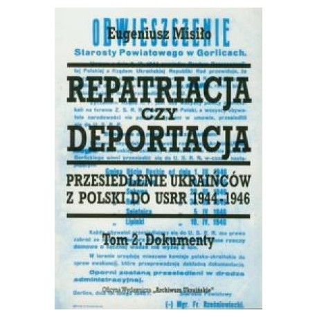 Repatriacja czy deportacja. Tom 2 Dokumenty 1946 Przesiedlenie Ukraińców z Polski do USRR 1944-1946